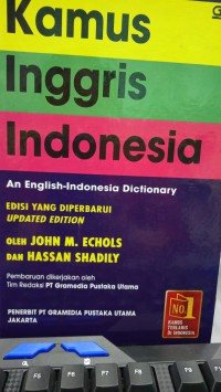 Kamus Inggris Indonesia= an English - Indonesian dictionary / oleh John M. Echols dan Hassan Shadily