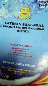 Latihan Soal - soal Pemantapan ujian Nasional SMp/Mts mata pelajaran Bahasa Indonesia , Matematika , Bahasa Inggris , Ilmu Pengetahuan Alam