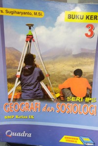 Seri IPS; Geografi dan Sosiologi SMP kelas Ix ; Buku kerja 3