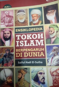 Ensiklopedia Tokoh Islam Berpengaruh di Dunia Jild 1 A-B