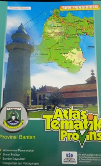 ATLAS Tematik Provinsi ; Provinsi Banten Seri Pendidikan