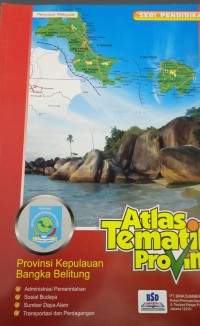 ATLAS Tematik Provinsi ; Provinsi Kepulauan Bangka Belitung Seri Pendidikan