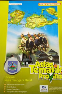ATLAS Tematik Provinsi ; Provinsi Nusa Tenggara Barat Seri Pendidikan
