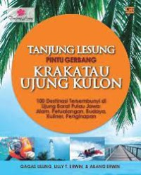 Tanjung Lesung Pintu Gerbang Krakatau Ujung Kulon : 100 Destiani Tersembunyi di ujung Barat Pulau Jawa: Alam, Petualangan, Penginapan