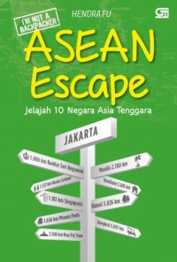 ASEAN escape : jelajah 10 negara Asia Tenggara