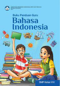Buku Panduan Guru Bahasa Indonesia untuk SMP Kelas VIII