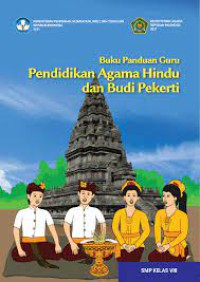 Buku Panduan Guru Pendidikan Agama Hindu dan Budi Pekerti
untuk SMP Kelas VIII