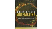 Ensiklopedia Matematika 8 : Buku Panduan Matematika