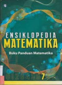 Ensiklopedia Matematika ; Buku Panduan Matematika 7