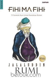 Fihi ma fihi : 71 ceramah Rumi untuk pendidikan ruhani