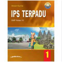 IPS Terpadu 1 SMP Kelas VII ; Kurikulum 2013 edisi revisi 2016