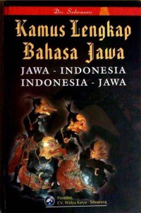 kamus Lengkap Bahsa Jawa ; Jawa - Indonesia _Indonesia Jawa