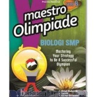 Maestro Olimpiade Biologi SMP Mastering Your Straregy to be A succesful Olimpian