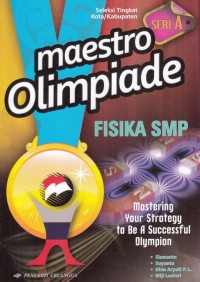 Maestro Olimpiade Seri A Fisika SMP : Mastering Your Strategy To Be A Succesfull Olympian