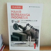 MARBI : Mahir Berbahasa Indonesia kurikulum Merdeka untuk SMP/MTs Kelas VII