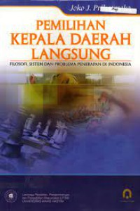 Pemilihan Kepala Daerah Langsung : Filosofi , Sistem dan Problema Penerapan Dio Indonesia