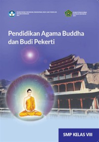 Pendidikan Agama Buddha dan Budi Pekerti
untuk SMP Kelas VIII