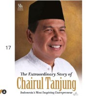 The Extraordinary story of Chairul Tanjung : Indonesia most inspiring entrepreneur