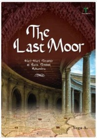 The Last Moor : Hari - Hari Terakhir di Balik tembok Alhambra