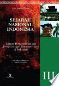 Sejarah Nasional Indonesia III : Zaman Pertumbuhan dan Perkembangan Kerajaan - Kerajaan Islam di Indonesia