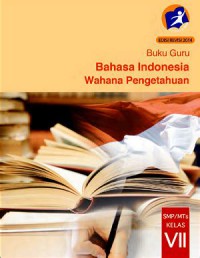 Buku Guru Bahasa Indonesia Wahana Pengetahuan SMP/MTS VII edisi revisi 2014