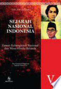 Sejarah Nasional Indonesia V : Zaman Kebangkitan Nasional dan Masa Akhir Hindia Belanda ( +1900 - 1942 )