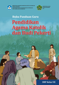 Buku Panduan Guru Pendidikan Agama Katolik dan Budi Pekerti
untuk SMP Kelas VII