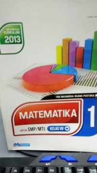 Matematika 1 untuk SMP/MTs Kelas VII Implementasi kurikulum 2013