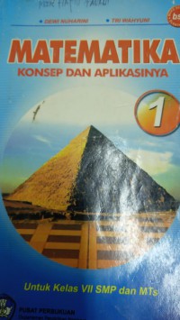 Matematika Konsep Dasar dan Aplikasinya 1 untuk Kelas VII SMP/MTs