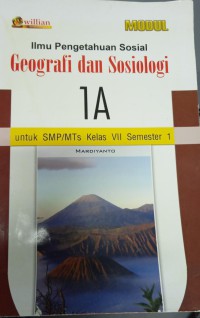 Modul ; Ilmu Pengethuan Sosial Geografi dan Sosiologi 1A Untuk SMP/MTs Kelas VII Semester 1