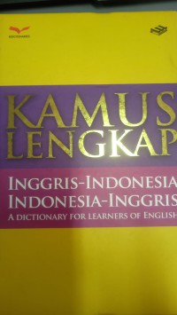 Kamus Lengkap Inggris - Indonesia _Indonesia - Inggris : A Dictionary for Learness of English  Erlangga