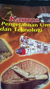 Kamus pengetahuan Umum dan Teknologi