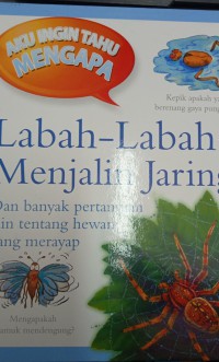 Aku ingin Tahu Mengapa Laba - Laba Menjalin Jaring dan banyak pertanyaan Lain tentang hewan yang merayap