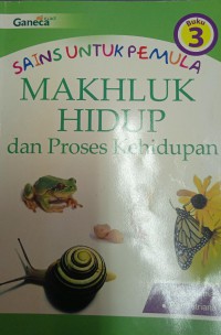 SAIN untuk Pemula Buku 3: Makhluk Hidup dan Proses kehidupan