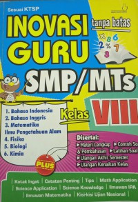 Inovasi Gurtu Tanpa Batas SMP/MTs Kelas VIII : Bahasa Indonesia, Bahasa Inggris, Matematika, Ilmu Pengetahuan alam, Fisika , Biologi, Mkimia