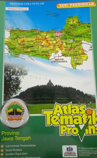 ATLAS Tematik Provinsi ; Provinsi Jawa Tengah Seri Pendidikan