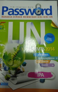Password ; Rahasia cerdas membeda kisi - kisi UN SMP/MTs 2014 IPA