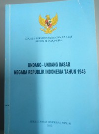 Undang - undang dasar Negara Republik Indonesia Tahun 1945