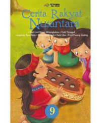 Cerita Rakyat Nusantara 9 ; Asal - usul nama minangkabau, Putri Tangguk, Legenda ikan patin, Banta Baresyah, putri Ular, Putri Piang gading