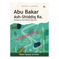 Abu Bakar Ash - Shiddiq Ra. : Keteguhan Hati Kekasih Nabi saw