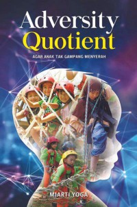 Adversity quotient : agar anak tak gampang menyerah