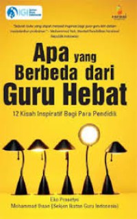 Apa Yang berbeda dari Guru Hebat 12 Kisah Inspiratif bagi Para Pendidik
