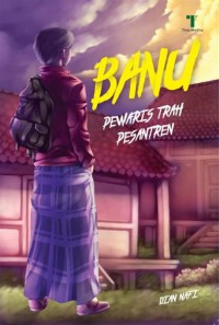 Banu : pewaris trah pesantren