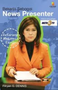 Bekerja sebagai News Presenter : Referensi bimbingan karier