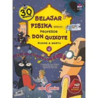 Belajar Fisika Bersama Profesor Don Quixote 4 : seri 30 Menit