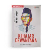 Biografi singkat 1889 - 1959 Ki Hajar Dewantara