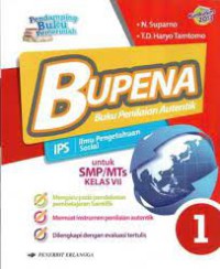 BUPENA : Buku Penilaian Autentik IPS ; Ilmu Pengetahuan Sosial SMP/Mts Kelas VII