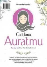 Cantikmu Auratmu  : Menjaga 'Izzah dan Iffah Wanita Muslimah