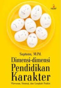 Dimensi - dimensi endidikan Karakter : Wawasan , Strategi, dan Langkah Praktis