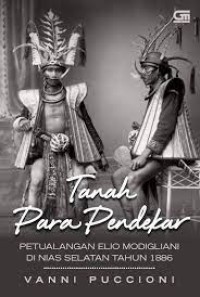 Tanah Para Pendekar ; Petualangan Elio Modiglian di Nias Salatan Tajun 1886